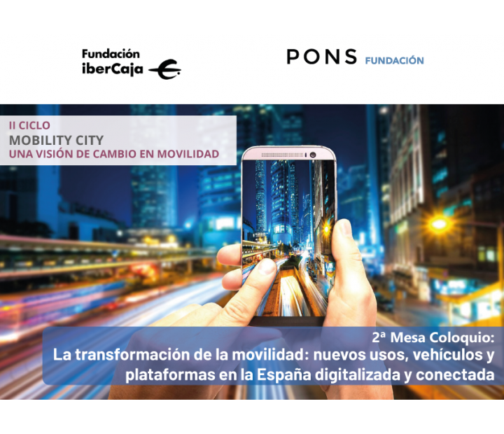 II Ciclo Mobility City: "La transformación de la movilidad: nuevos usos, vehículos y plataformas en la España digitalizada y conectada"